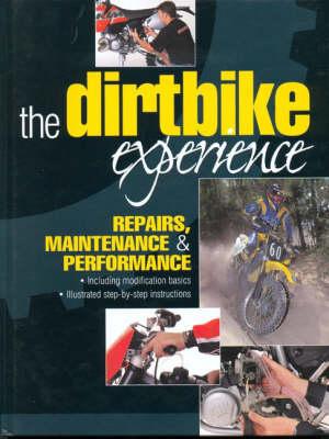 The Dirtbike Experience: Repairs, Maintenance and Performance