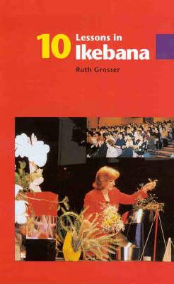 Ten Lessons in Ikebana