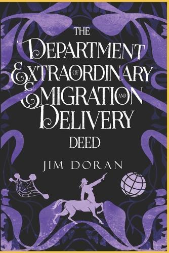 The Department of Extraordinary Emigration and Delivery: Deed