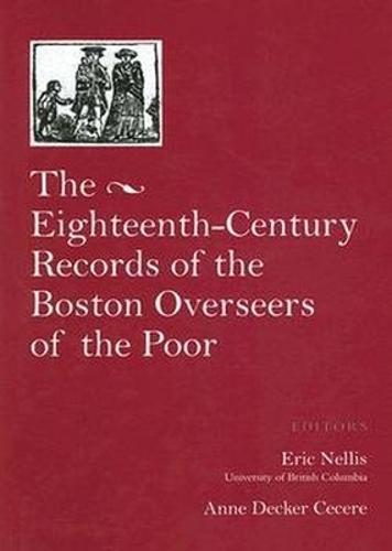 The Records of the Boston Overseers of the Poor, 1735-95