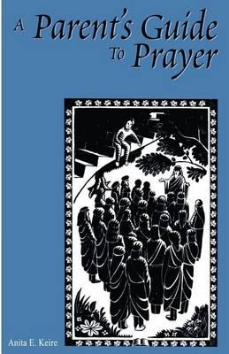 A Parent's Guide to Prayer