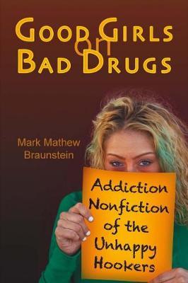 Good Girls on Bad Drugs: Addiction Nonfiction of the Unhappy Hookers