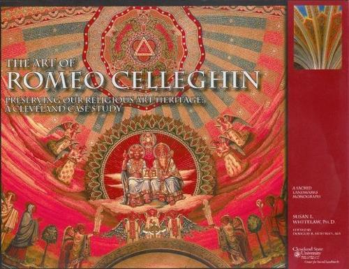 The Art of Romeo Celleghin: Preserving Our Religious Art Heritage - a Cleveland Case Study