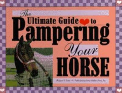 The Ultimate Guide to Pampering Your Horse