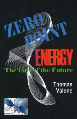 Zero Point Energy: The Fuel of the Future
