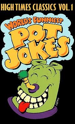 World's Funniest Pot Jokes: The High Times Classics Volume 1