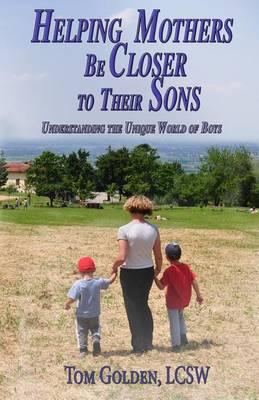 Helping Mothers be Closer to Their Sons: Understanding the unique world of boys
