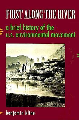 First along the River: A Brief History of the U.S. Environmental Movement