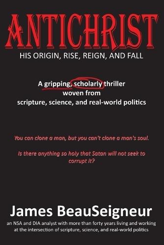 Antichrist: His Origin, Rise, Reign, and Fall