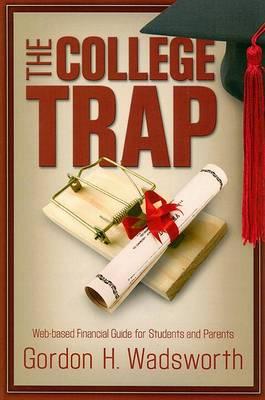 The College Trap: Web-Based Financial Guide for Students and Parents