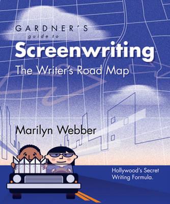 Gardner's Guide to Screenwriting: The Writer's Road Map