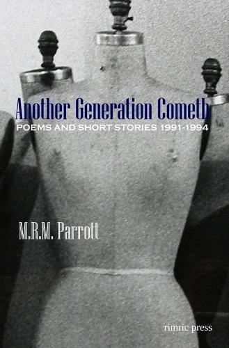 Another Generation Cometh: Poems and Short Stories 1991-1994