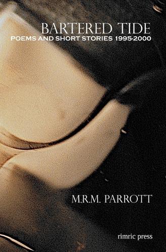 Bartered Tide: Poems and Short Stories 1995-2000