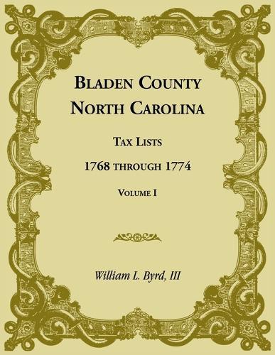 Bladen County, North Carolina, Tax Lists: 1768 through 1774, Volume I