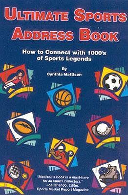Ultimate Sports Address Book: How to Connect with 1000's of Sports Legends