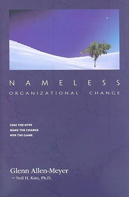 Nameless Organizational Change: No-hype, Low-resistance Corporate Transformation