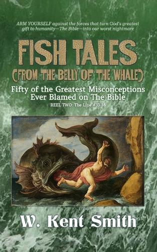 Fish Tales (From the Belly of the Whale): Fifty of the Greatest Misconceptions Ever Blamed on The Bible, Reel Two, The Line #33-18