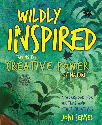 Wildly Inspired: Tap the Creative Power of Nature