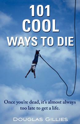 101 Cool Ways to Die