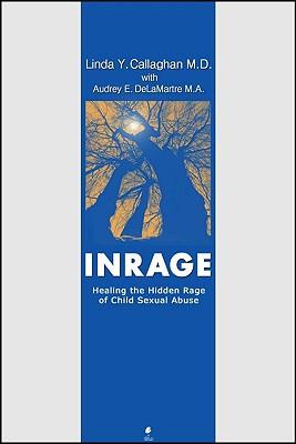 Inrage: Healing the Hidden Rage of Child Sexual Abuse
