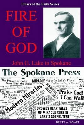 Fire of God John G. Lake in Spokane