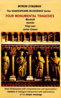 Four Monumental Tragedies: Macbeth ,  Hamlet ,  King Lear ,  Julius Caesar