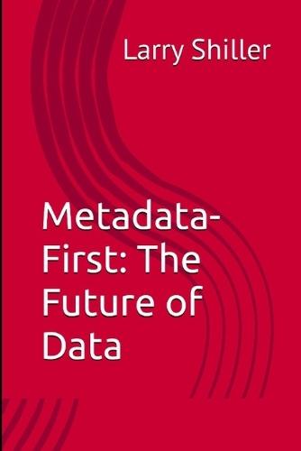 Metadata-First: The Future of Data