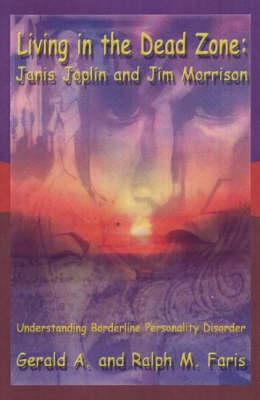 Living in the Dead Zone: Janis Joplin and Jim Morrison