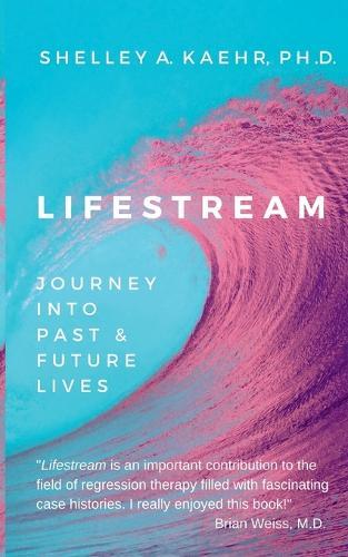 Lifestream: Journey into Past and Future Lives