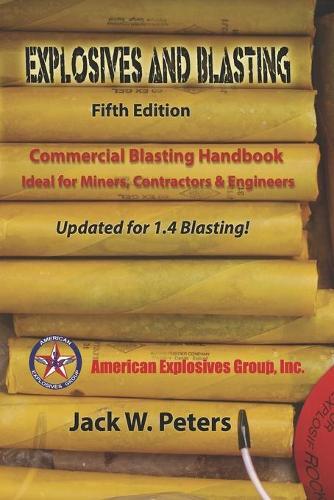 Explosives and Blasting: Commercial Blasting Handbook Ideal for Miners, Contractors & Engineers