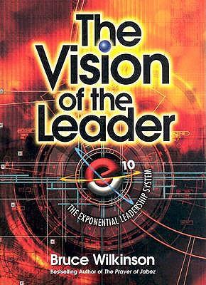 The Vision of the Leader Video Workbook: The Exponential Leadership System
