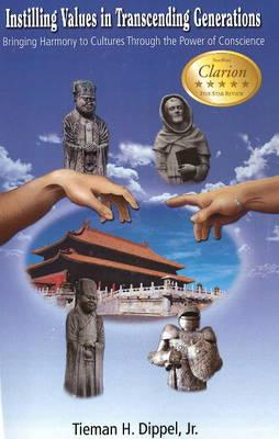 Instilling Values in Transcending Generations: Bringing Harmony to Cultures Through the Power of Conscience