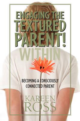 Engaging the Textured Parent! Within