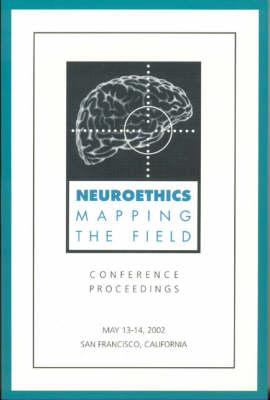 Neuroethics: Mapping the Field