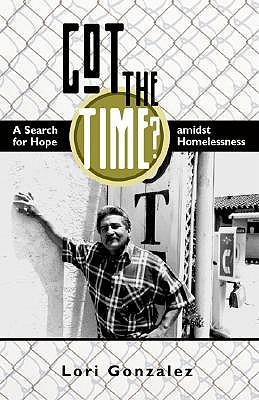 Got the Time?: A Search for Hope Amidst Homelessness
