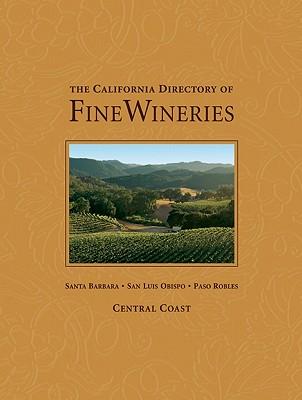 California Directory of Fine Wineries: Central Coast Edition
