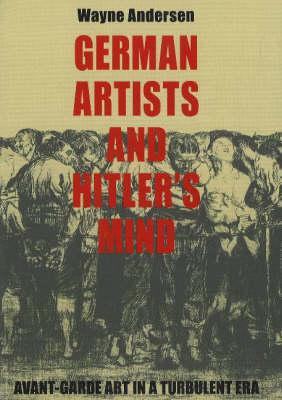 German Artists and Hitler's Mind: Avant-Garde Art in a Turbulent Era