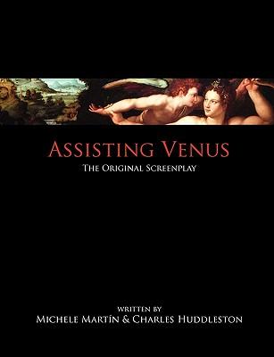 Assisting Venus: The Original Screenplay
