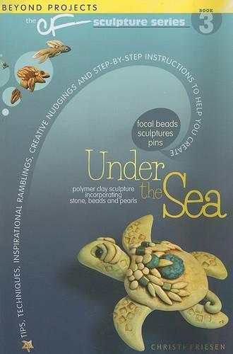 Under the Sea: Beyond Projects: the Cf Sculpture Series Book 3