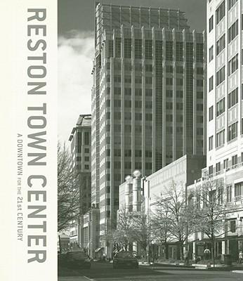 Reston Town Center: A Downtown for the 21st Century