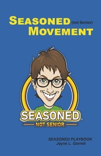 SEASONED (not Senior) MOVEMENT Playbook