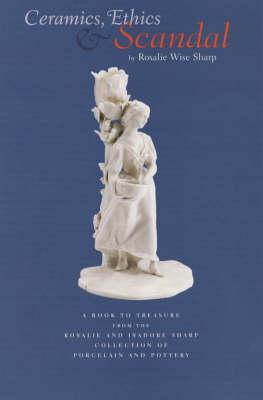 Ceramics, Ethics and Scandal: The Rosalie and Isadore Sharp Collection