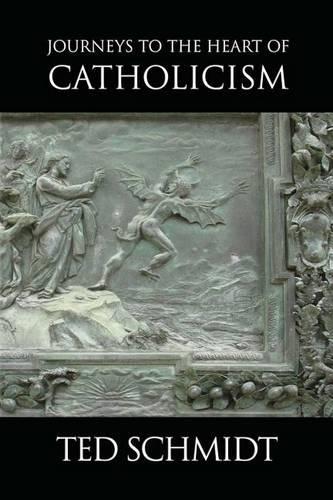 Journeys to the Heart of Catholicism