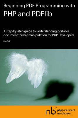 Php|architect Nanobook: Beginning PDF Programming with PHP and PDFlib
