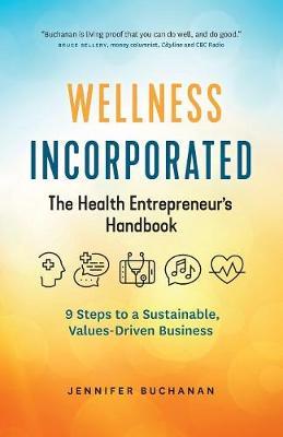 Wellness Incorporated: The Health Entrepreneur's Handbook