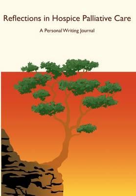 Reflections in Hospice Palliative Care: A Personal Writing Journal