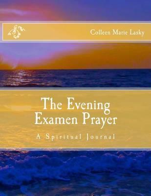 The Evening Examen Prayer: A Spiritual Journal