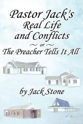 Pastor Jack's Real Life and Conflicts or the Preacher Tells It All