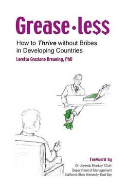 Greaseless: How To Thrive Without Bribes in Developing Countires