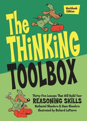The Thinking Toolbox: Thirty-Five Lessons That Will Build Your Reason